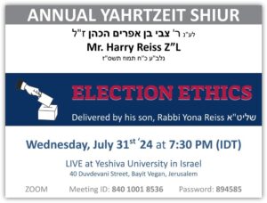 Yahrtzeit Shiur 5784 – Election Ethics