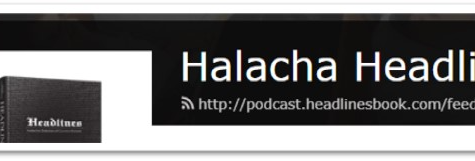 Rabbi Reiss on Halacha Headlines